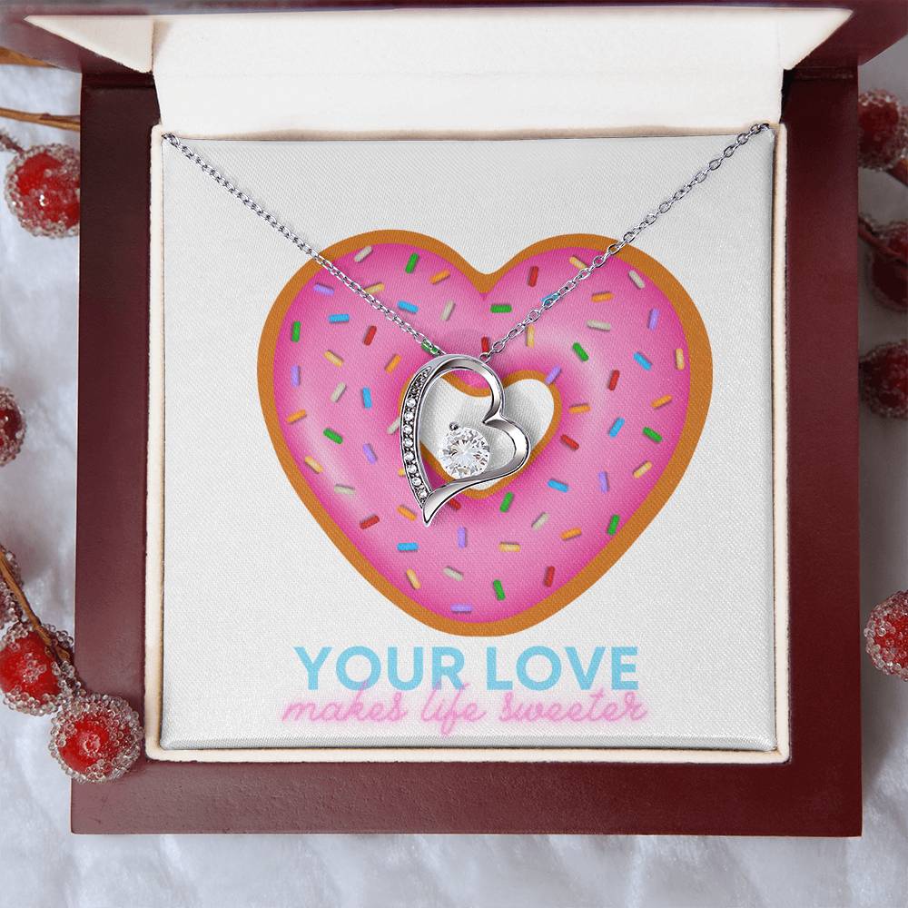 Forever love necklace with message card " YOUR LOVE MAKES LIFE SWEETER"