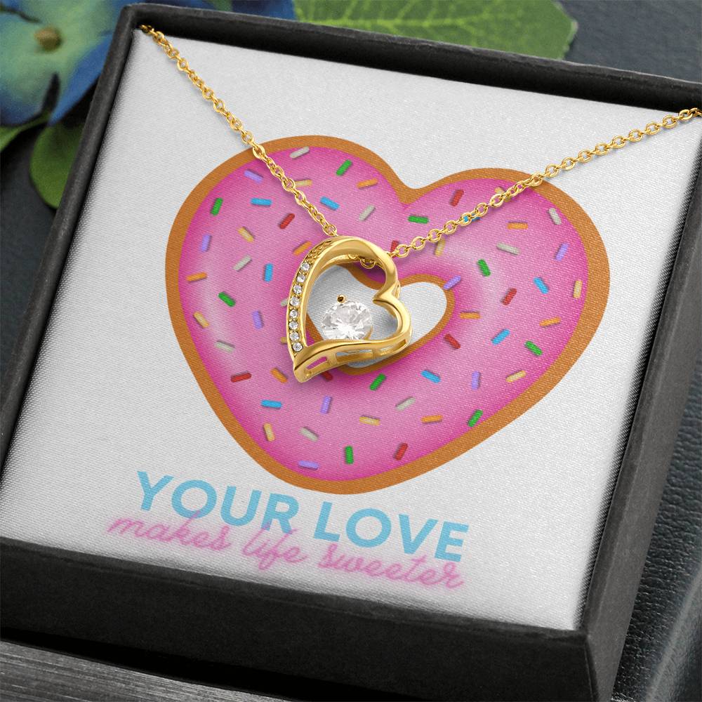 Forever love necklace with message card " YOUR LOVE MAKES LIFE SWEETER"