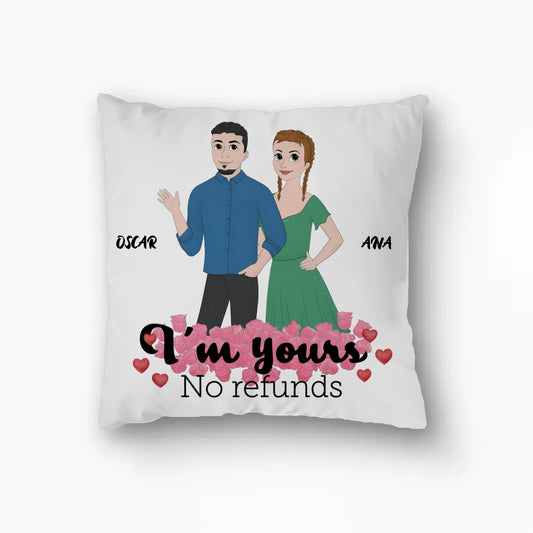 "I'm Yours No Refunds" Personalized Small Square Pillow ZP14